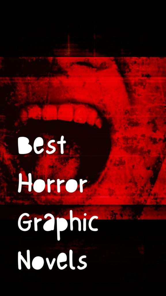 best horror graphic novels 10 of the Best Horror Graphic Novels to Keep You Up at Night