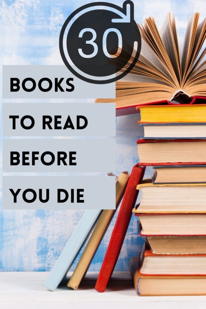Books to read before you die 30 Books to Read Before You Die